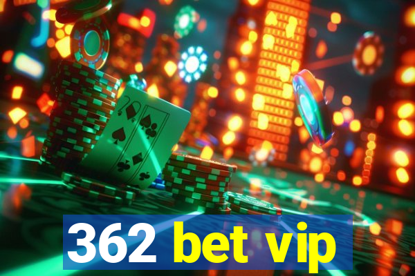 362 bet vip